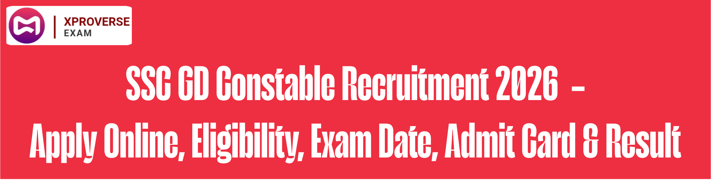 SSC GD Constable Recruitment 2026 Notification Released – Apply Online, Eligibility, Exam Date, Admit Card & Result