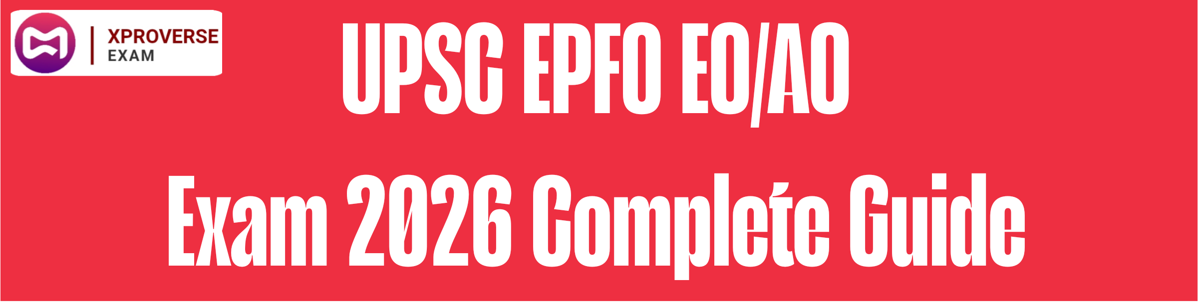 UPSC EPFO EO/AO Exam 2026 Complete Guide – Syllabus, Pattern, Eligibility & Career Details