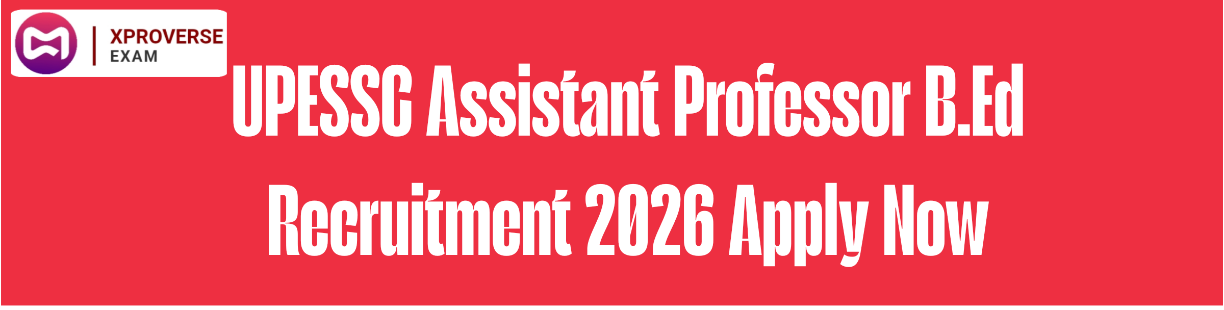 UPESSC Assistant Professor B.Ed Recruitment 2026 Reopen Apply Now